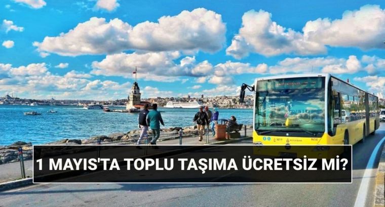 Будет ли бесплатный проезд 1 мая? Как будет работать транспорт в Стамбуле, Анкаре и Измире?